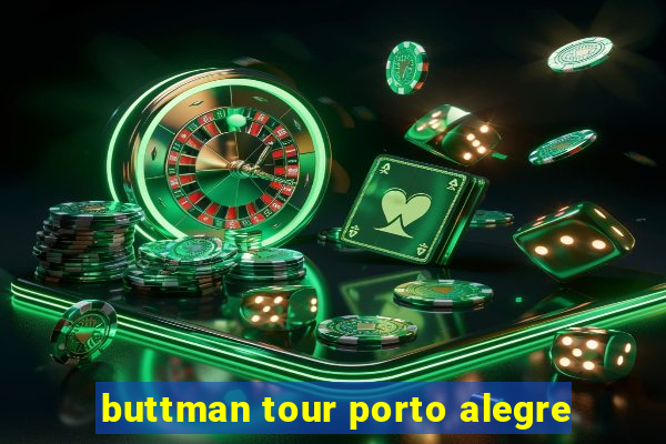 buttman tour porto alegre